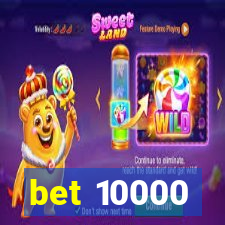 bet 10000